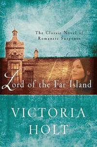 bokomslag Lord of the Far Island: The Classic Novel of Romantic Suspense