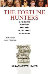 bokomslag The Fortune Hunters: Dazzling Women and the Men They Married