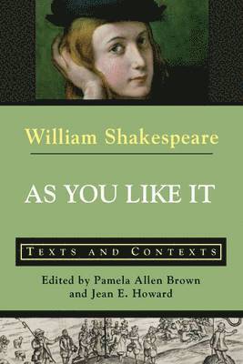 As You Like It: Texts and Contexts 1