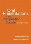 Oral Presentations in the Composition Course: A Brief Guide 1