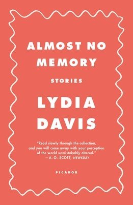 Lydia Davis - Almost No Memory: Stories, Häftad