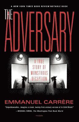Emmanuel Carrère, Emmanuel Carrere - The Adversary: A True Story of Monstrous Deception, Häftad
