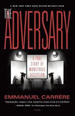 The Adversary: A True Story of Monstrous Deception 1