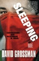 David Grossman - Sleeping on a Wire: Conversations with Palestinians in Israel, Häftad