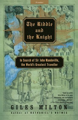 The Riddle and the Knight: In Search of Sir John Mandeville, the World's Greatest Traveler 1