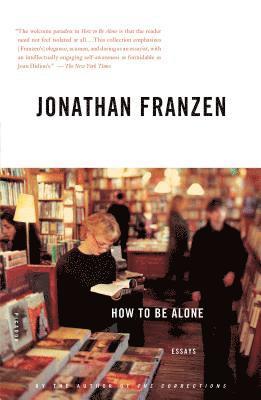 Jonathan Franzen - How to Be Alone, Häftad