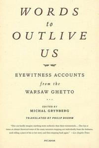 bokomslag Words to Outlive Us: Eyewitness Accounts from the Warsaw Ghetto