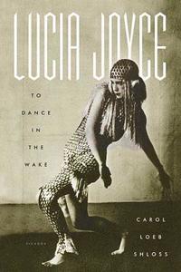 bokomslag Lucia Joyce: To Dance in the Wake