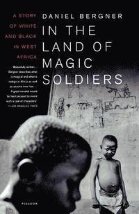bokomslag In the Land of Magic Soldiers: A Story of White and Black in West Africa