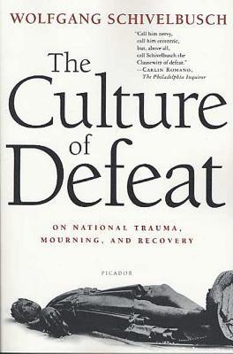 bokomslag The Culture of Defeat: On National Trauma, Mourning, and Recovery