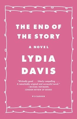Lydia Davis - The End of the Story, Häftad