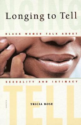 Tricia Rose - Longing To Tell, Häftad