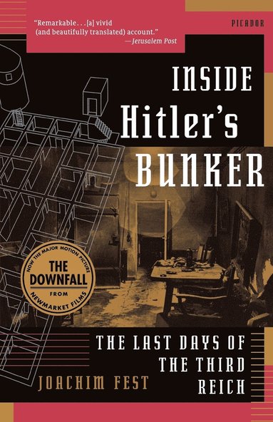 Joachim Fest - Inside Hitler's Bunker: The Last Days of the Third Reich, Häftad
