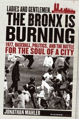bokomslag Ladies and Gentlemen, the Bronx Is Burning
