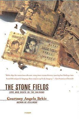 The Stone Fields: Love and Death in the Balkans 1