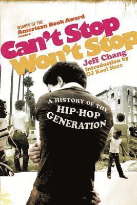 Jeff Chang - Can't Stop Won't Stop, Häftad