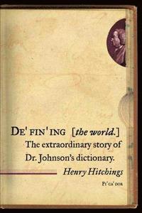 bokomslag Defining the World: The Extraordinary Story of Dr Johnson's Dictionary