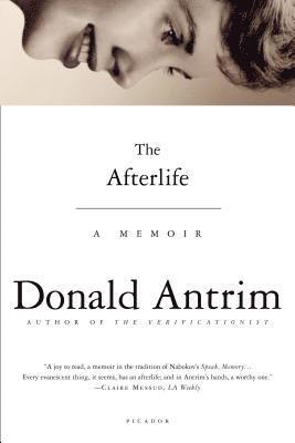 Donald Antrim - The Afterlife: A Memoir, Häftad