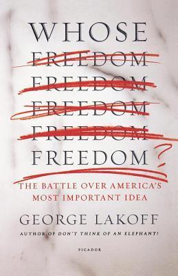 bokomslag Whose Freedom?: The Battle Over America's Most Important Idea