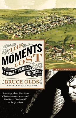 Bruce Olds - The Moments Lost: A Midwest Pilgrim's Progress, Häftad