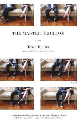 Tessa Hadley, Hadley - The Master Bedroom, Häftad