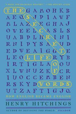 Henry Hitchings - The Secret Life of Words: How English Became English, Häftad
