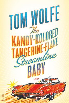 Tom Wolfe - The Kandy-Kolored Tangerine-Flake Streamline Baby, Häftad