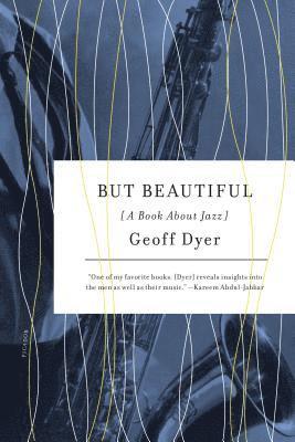 Geoff Dyer - But Beautiful, Häftad