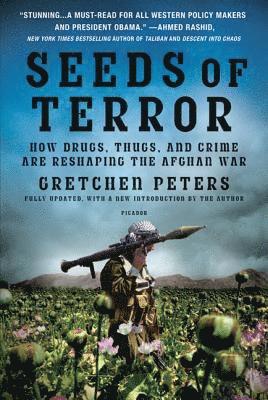 bokomslag Seeds of Terror: How Drugs, Thugs, and Crime Are Reshaping the Afghan War