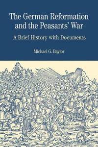 bokomslag The German Reformation and the Peasants' War