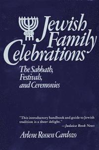 bokomslag Jewish Family Celebrations: The Sabbath, Festivals, and Ceremonies