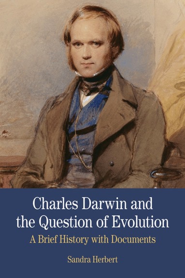 Sandra Herbert - Charles Darwin and the Question of Evolution, Häftad
