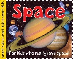 Roger Priddy - Smart Kids: Space: For Kids Who Really Love Space!, Inbunden