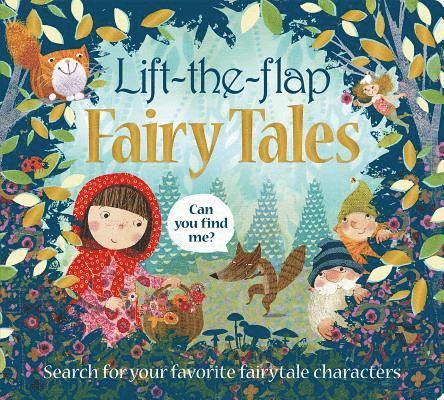 Roger Priddy - Lift the Flap: Fairy Tales: Search for Your Favorite Fairytale Characters, Kartonnage