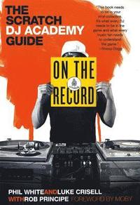 bokomslag On the Record: The Scratch DJ Academy Guide
