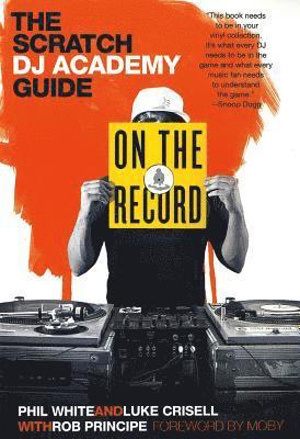 bokomslag On the Record: The Scratch DJ Academy Guide