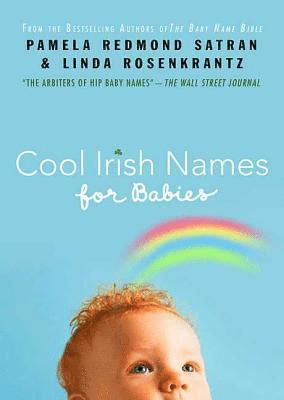 Pamela Redmond Satran, Linda Rosenkrantz, Pamela Satran - Cool Irish Names for Babies, Häftad