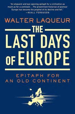 The Last Days of Europe: Epitaph for an Old Continent 1