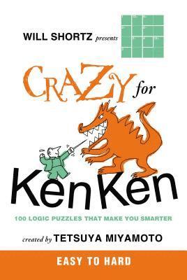 Will Shortz Presents Crazy for KenKen Easy to Hard 1