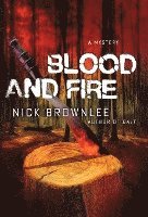 Nick Brownlee - Blood and Fire, Inbunden