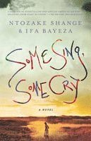 Ntozake Shange, Ifa Bayeza - Some Sing, Some Cry, Häftad