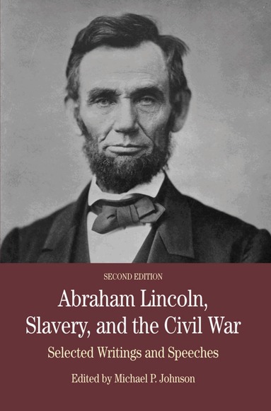 Michael P. Johnson - Abraham Lincoln, Slavery, and the Civil War, Häftad