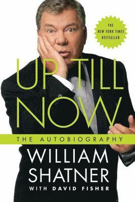 William Shatner, David Fisher - Up Till Now: The Autobiography, Häftad