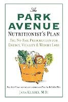 bokomslag The Park Avenue Nutritionist's Plan: The No-Fail Prescription for Energy, Vitality & Weight Loss