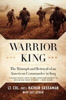 Nathan Sassaman, Joe Layden - Warrior King: The Triumph and Betrayal of an American Commander in Iraq, Häftad