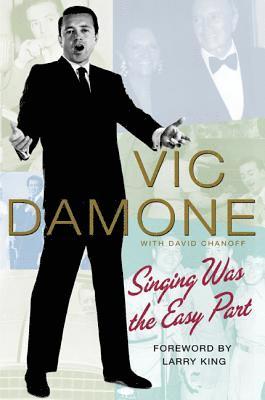 Vic Damone, David Chanoff - Singing Was the Easy Part, Häftad
