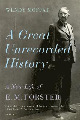 bokomslag Great Unrecorded History: A New Life of E.M. Forster