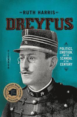 Ruth Harris - Dreyfus: Politics, Emotion, and the Scandal of the Century, Häftad
