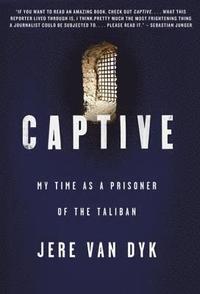 bokomslag Captive: My Time as a Prisoner of the Taliban