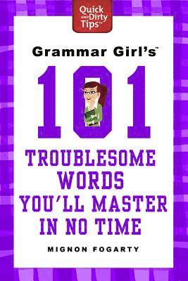 Mignon Fogarty, MIGNON FOGARTY - Grammar Girl's 101 Troublesome Words You'll Master in No Time, Häftad